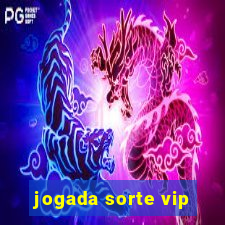 jogada sorte vip